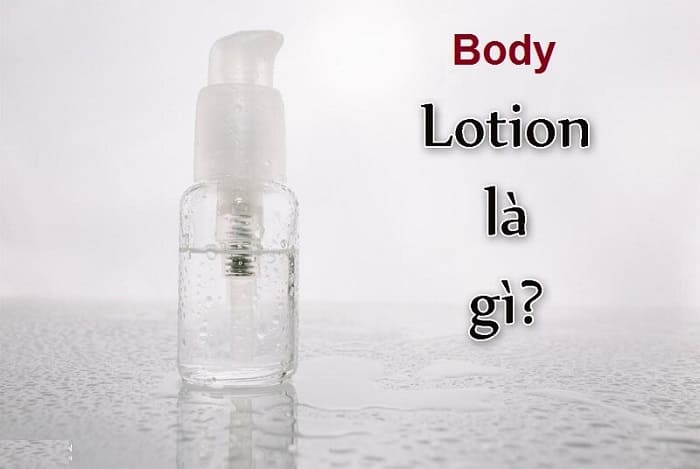 Body lotion là bước dưỡng da hằng ngày