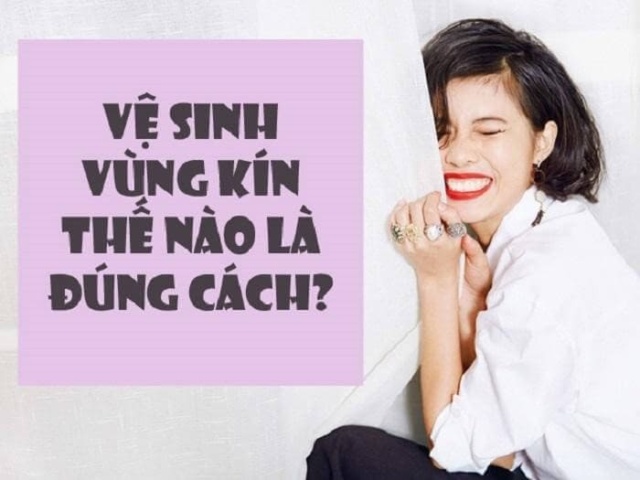 Hướng dẫn vệ sinh vùng kín.